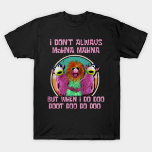 I don't always mahna mahna, Muppets, 70s T-Shirt